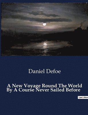 bokomslag New Voyage Round The World By A Course Never Sailed Before