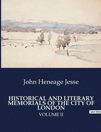 bokomslag Historical and Literary Memorials of the City of London