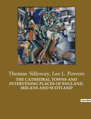 bokomslag Cathedral Towns and Intervening Places of England, Irelans and Scotland