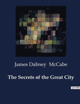 James Dabney McCabe, James Dabney Mccabe - Secrets of the Great City, Häftad