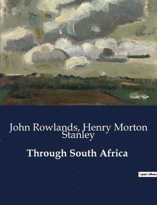 John Rowlands, Henry Morton Stanley - Through South Africa, Häftad
