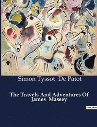 bokomslag Travels And Adventures Of James Massey