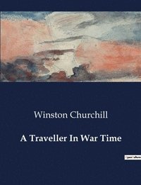 bokomslag A Traveller In War Time