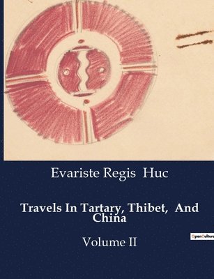 Travels In Tartary, Thibet, And China 1