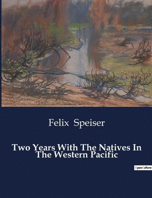 Two Years With The Natives In The Western Pacific
