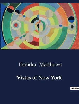 Brander Matthews - Vistas of New York, Häftad