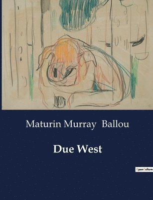 Maturin Murray Ballou - Due West, Häftad