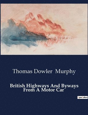 bokomslag British Highways And Byways From A Motor Car