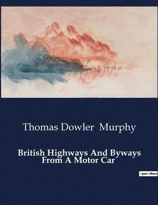 British Highways And Byways From A Motor Car