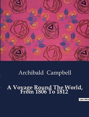 bokomslag A Voyage Round The World, From 1806 To 1812