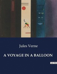 bokomslag A Voyage in a Balloon