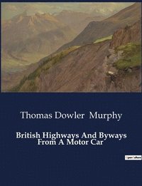bokomslag British Highways And Byways From A Motor Car