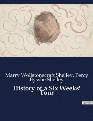 Marry Wollstonecraft Shelley, Percy Bysshe Shelley - History of a Six Weeks' Tour, Häftad