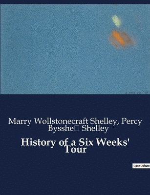 Marry Wollstonecraft Shelley, Percy Bysshe Shelley - History of a Six Weeks' Tour, Häftad