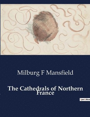 Cathedrals of Northern France