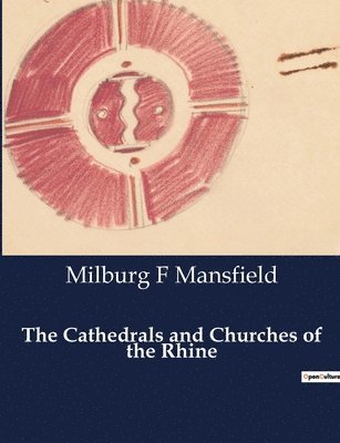 The Cathedrals and Churches of the Rhine 1