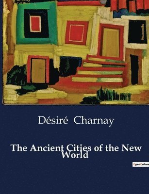 The Ancient Cities of the New World 1