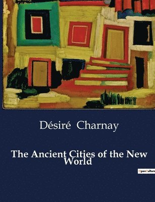 Désiré Charnay, Désiré - Ancient Cities of the New World, Häftad