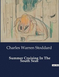 bokomslag Summer Cruising In The South Seas
