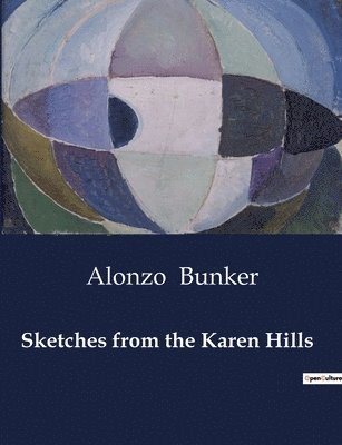 Sketches from the Karen Hills 1