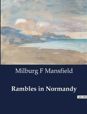 Rambles in Normandy 1