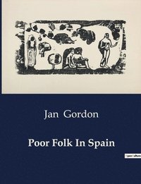 bokomslag Poor Folk In Spain