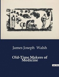 bokomslag Old-Time Makers of Medicine