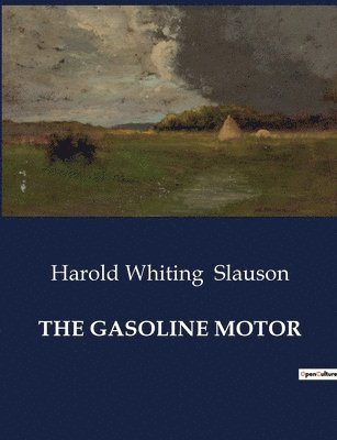 Harold Whiting Slauson - Gasoline Motor, Häftad