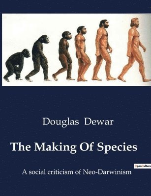 Douglas Dewar - Making Of Species, Häftad