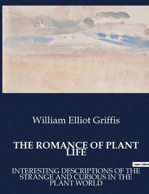 The Romance of Plant Life 1