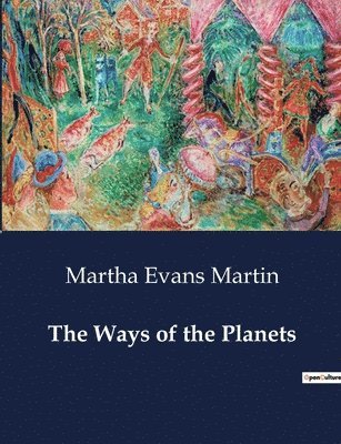 Martha Evans Martin - Ways of the Planets, Häftad
