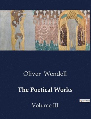Oliver Wendell - Poetical Works, Häftad