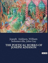 bokomslag The Poetical Works of Joseph Addison