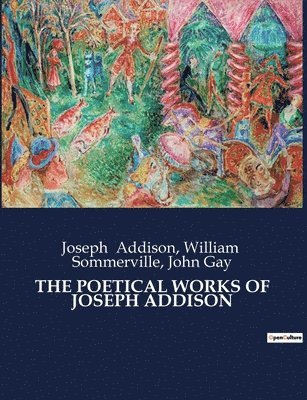 The Poetical Works of Joseph Addison 1