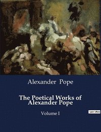 bokomslag The Poetical Works of Alexander Pope