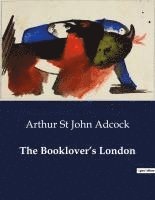 Arthur St John Adcock - Booklover's London, Häftad