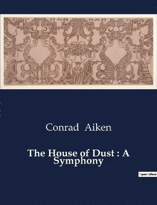 Conrad Aiken - House of Dust, Häftad