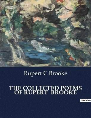 The Collected Poems of Rupert Brooke 1