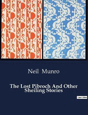 The Lost Pibroch And Other Sheiling Stories 1