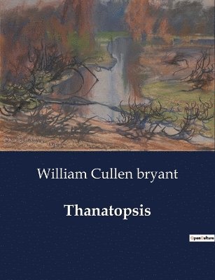 William Cullen Bryant - Thanatopsis, Häftad