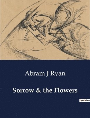 Sorrow & the Flowers 1