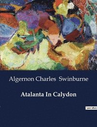bokomslag Atalanta In Calydon