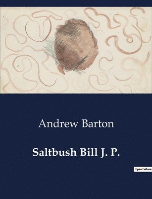 Saltbush Bill J. P. 1