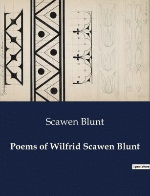 Poems of Wilfrid Scawen Blunt 1