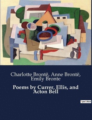 Poems by Currer, Ellis, and Acton Bell 1