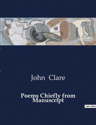 John Clare - Poems Chiefly from Manuscript, Häftad