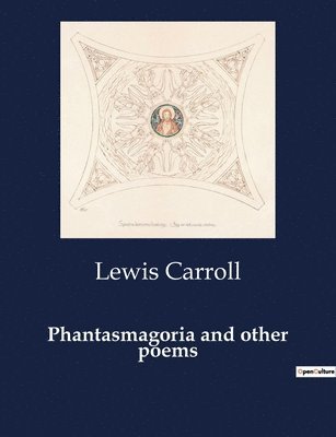 bokomslag Phantasmagoria and other poems