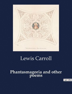 Phantasmagoria and other poems 1