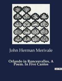 bokomslag Orlando in Roncesvalles, A Poem. In Five Cantos