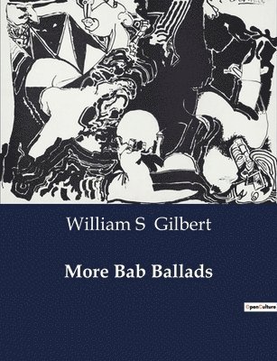 William S Gilbert - More Bab Ballads, Häftad